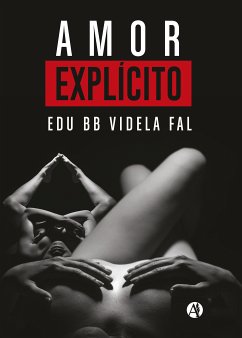 Amor explícito (eBook, ePUB) - VIDELA FAL, EDU BB