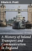A History of Inland Transport and Communication in England (eBook, ePUB)