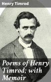 Poems of Henry Timrod; with Memoir (eBook, ePUB)