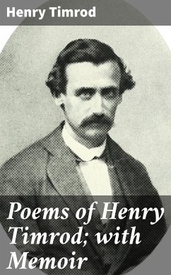 Poems of Henry Timrod; with Memoir (eBook, ePUB) - Timrod, Henry