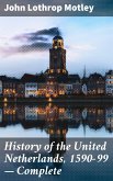 History of the United Netherlands, 1590-99 — Complete (eBook, ePUB)