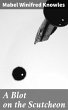 A Blot on the Scutcheon (eBook, ePUB) - Bild 1