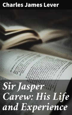Cover Sir Jasper Carew: His Life and Experience (eBook, ePUB)
