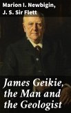 James Geikie, the Man and the Geologist (eBook, ePUB)