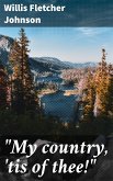 &quote;My country, 'tis of thee!&quote; (eBook, ePUB)