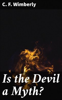 Is the Devil a Myth? (eBook, ePUB) - Wimberly, C. F.