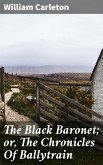 The Black Baronet; or, The Chronicles Of Ballytrain (eBook, ePUB)
