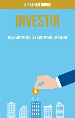 Cover Investir: Guia Para Iniciantes Para Ganhar Dinheiro (eBook, ePUB)