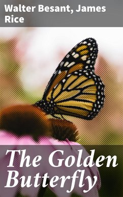 The Golden Butterfly (eBook, ePUB) - Besant, Walter; Rice, James