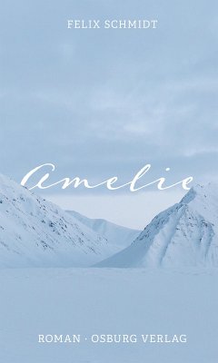 Amelie (eBook, ePUB) - Schmidt, Felix
