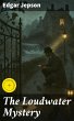 The Loudwater Mystery (eBook, ePUB) - Bild 1