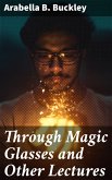 Through Magic Glasses and Other Lectures (eBook, ePUB)