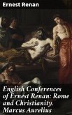 English Conferences of Ernest Renan: Rome and Christianity. Marcus Aurelius (eBook, ePUB)