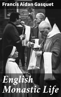 English Monastic Life (eBook, ePUB) - Gasquet, Francis Aidan