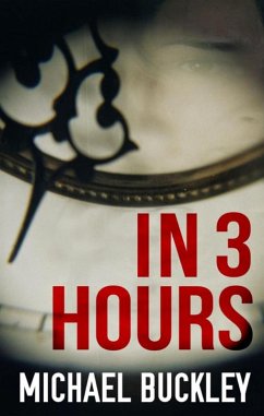 In 3 Hours (eBook, ePUB) - Buckley, Michael P