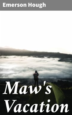 Maw's Vacation (eBook, ePUB) - Hough, Emerson