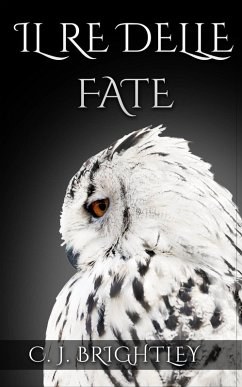 Il Re delle Fate (Fairy king series, #1) (eBook, ePUB) - Brightley, C. J.