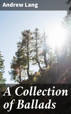 A Collection of Ballads (eBook, ePUB) - Lang, Andrew