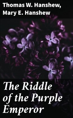 The Riddle of the Purple Emperor (eBook, ePUB) - Hanshew, Thomas W.; Hanshew, Mary E.