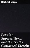 Popular Superstitions, and the Truths Contained Therein (eBook, ePUB)