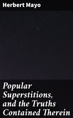 Popular Superstitions, and the Truths Contained Therein (eBook, ePUB) - Mayo, Herbert