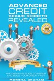 ADVANCED CREDIT REPAIR SECRETS REVEALED: The Definitive Guide to Repair and Build Your Credit Fast (eBook, ePUB)