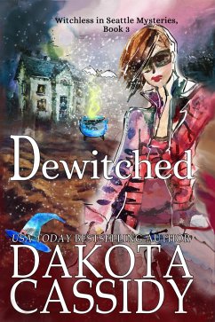 Dewitched (Witchless in Seattle Mysteries, #3) (eBook, ePUB) - Cassidy, Dakota
