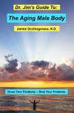 Dr. Jim's Guide to the Aging Male Body (eBook, ePUB)