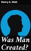 Was Man Created? (eBook, ePUB)