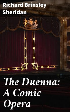 The Duenna: A Comic Opera (eBook, ePUB) - Sheridan, Richard Brinsley