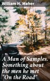 A Man of Samples. Something about the men he met &quote;On the Road&quote; (eBook, ePUB)