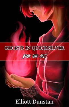 Cover Ghosts in Quicksilver: Book One: Salt (eBook, ePUB)
