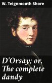 D'Orsay; or, The complete dandy (eBook, ePUB)