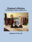 Elephant's Kitchen - An Aspergirl's Study in Difference (eBook, ePUB) Elephant's Kitchen - An Aspergirl's Study in Difference (eBook, ePUB)
