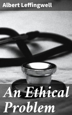 An Ethical Problem (eBook, ePUB) - Leffingwell, Albert