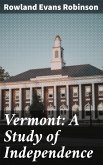 Vermont: A Study of Independence (eBook, ePUB)