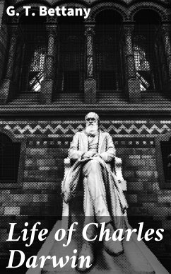 Life of Charles Darwin (eBook, ePUB) - Bettany, G. T.