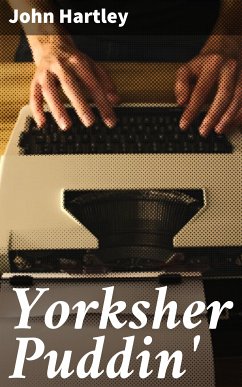 Yorksher Puddin' (eBook, ePUB) - Hartley, John
