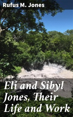 Eli and Sibyl Jones, Their Life and Work (eBook, ePUB) - Jones, Rufus M.