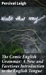 The Comic English Grammar: A New and... - Bild 1