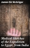 Medical Sketches of the Expedition to Egypt, from India (eBook, ePUB)