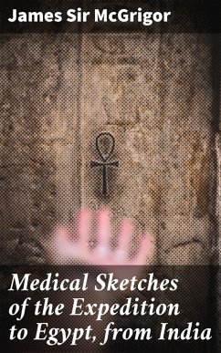 Medical Sketches of the Expedition to Egypt, from India (eBook, ePUB) - Mcgrigor, James