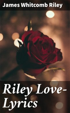 Riley Love-Lyrics (eBook, ePUB) - Riley, James Whitcomb