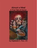 Almost a Meal - A True Tale of Horror (eBook, ePUB) Almost a Meal - A True Tale of Horror (eBook, ePUB)