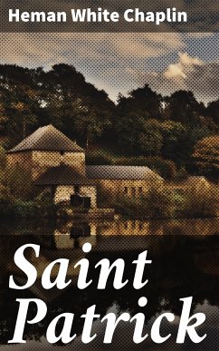 Saint Patrick (eBook, ePUB) - Chaplin, Heman White