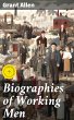 Biographies of Working Men (eBook, ePUB) - Bild 1