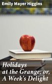 Holidays at the Grange; or, A Week's Delight (eBook, ePUB)