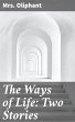 The Ways of Life: Two Stories (eBook,... - Bild 1