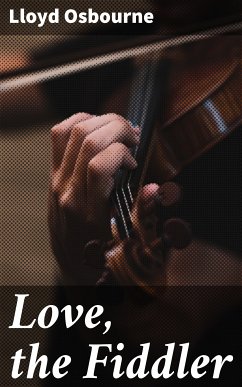 Love, the Fiddler (eBook, ePUB) - Osbourne, Lloyd