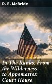 In The Ranks: From the Wilderness to Appomattox Court House (eBook, ePUB)